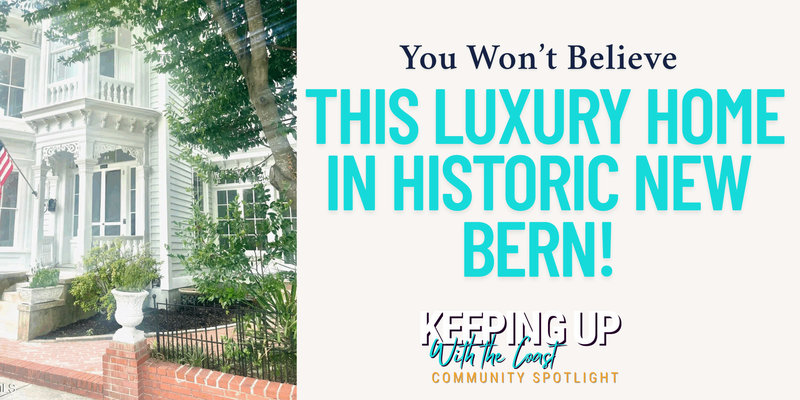 You Won’t Believe THIS Luxury Home in Historic New Bern!